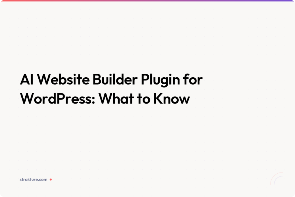 AI Website Builder Plugin for WordPress: 3 Types Compared