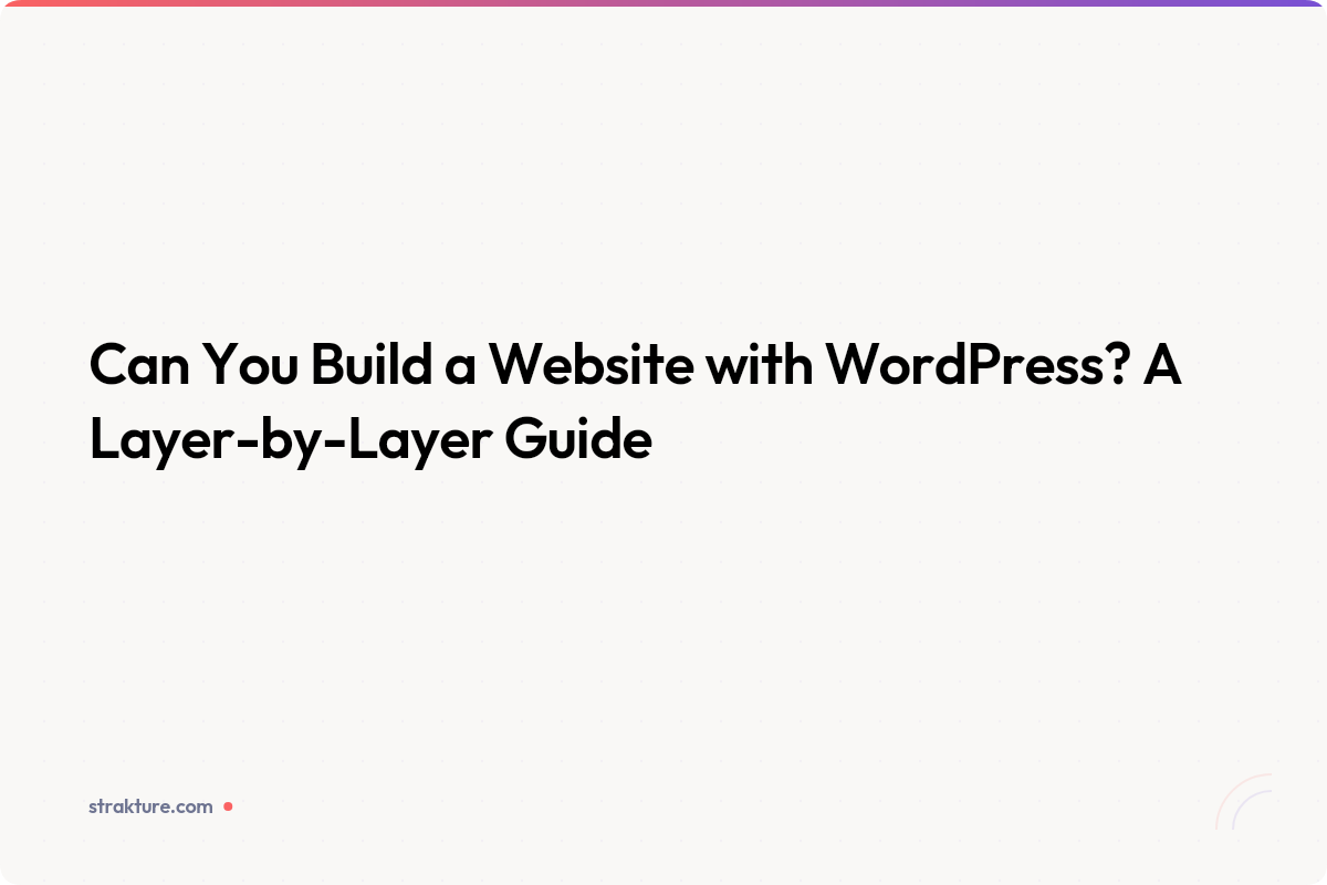 Featured image for Can You Build a Website with WordPress article