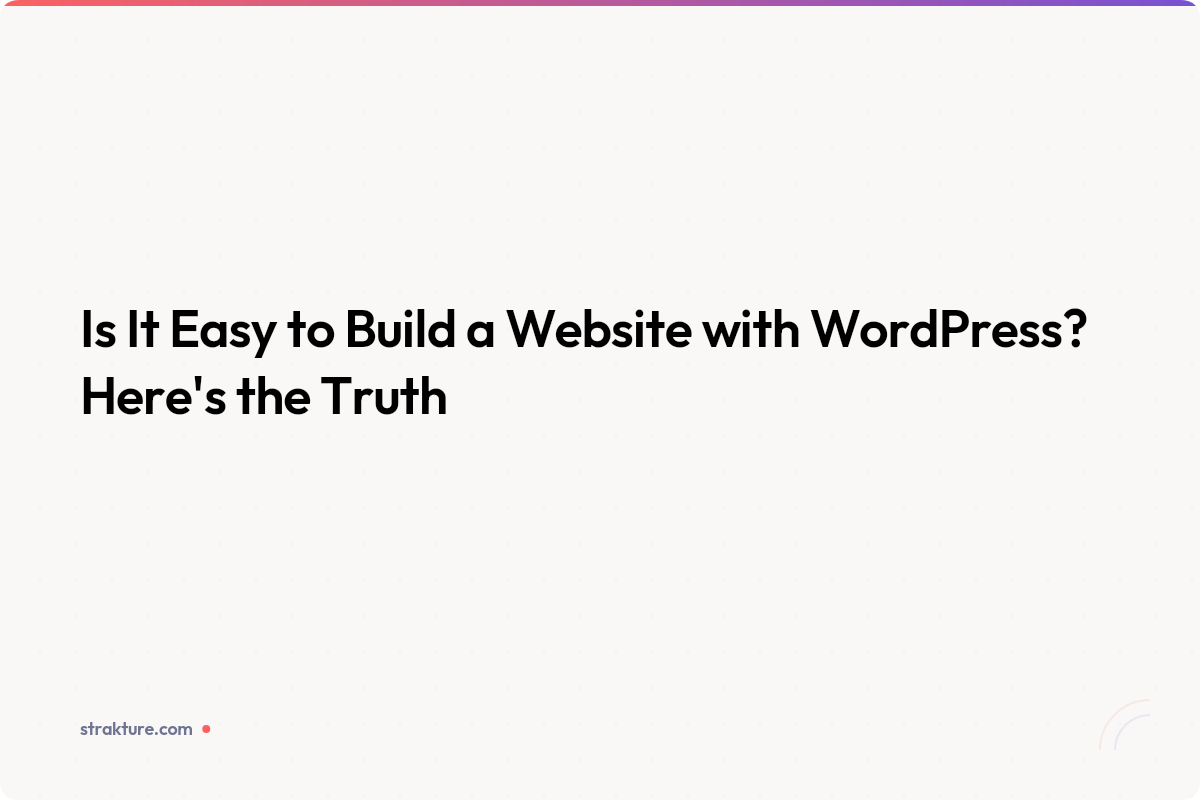 Featured image for Is It Easy to Build a Website with WordPress article