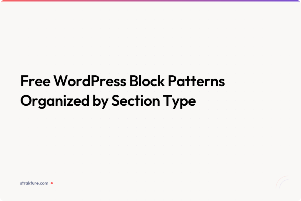 Free WordPress Block Patterns Organized by Section Type
