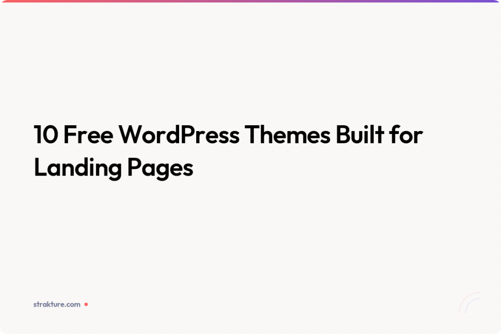 10 Free WordPress Themes Built for Landing Pages