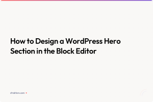 WordPress Hero Section: 5 Styles in the Block Editor
