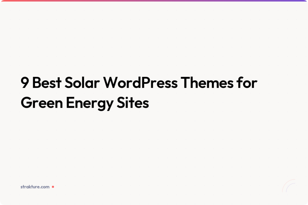 9 Best Solar WordPress Themes for Green Energy Sites